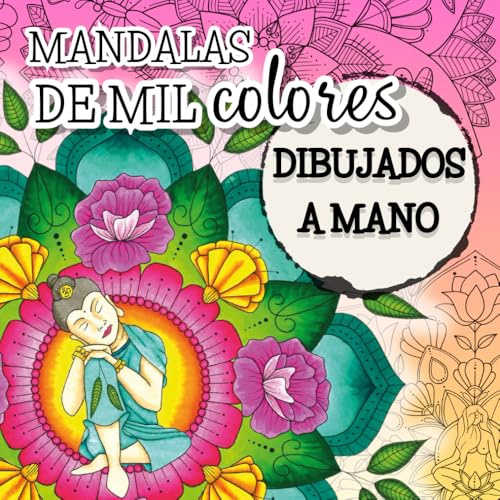 Mandalas De Mil Colores: Originales Dibujados a Mano, libro de Colorear para Relajarse