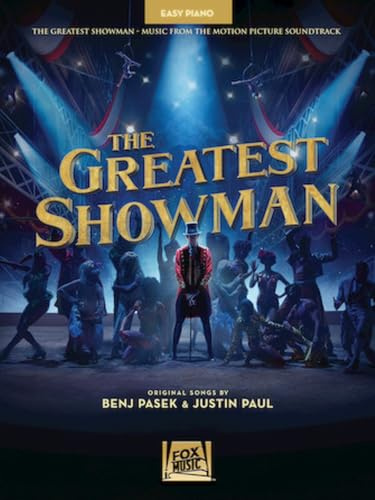 The Greatest Showman: Easy Piano | Notenbuch mit 9 Songs aus dem Soundtrack | Musiknoten für Anfänger | Klaviernoten für Kinder und Jugendliche | ... Music from the Motion Picture Soundtrack