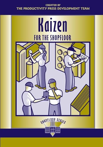 Kaizen for the Shop Floor: A Zero-Waste Environment with Process Automation (The Shopfloor Series)