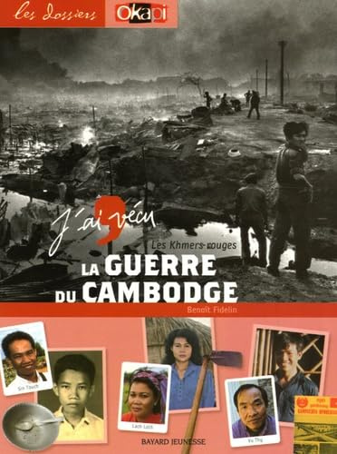 J'ai vécu la Guerre du Cambodge: Les Khmers rouges