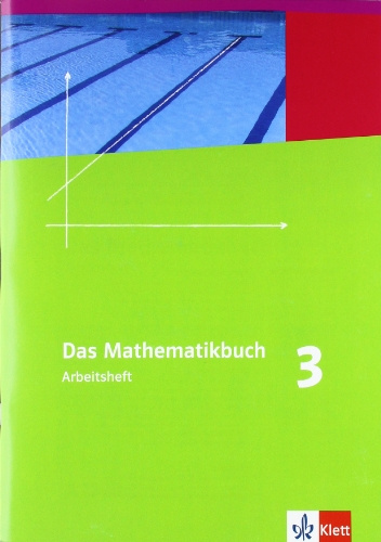 Das Mathematikbuch 3. Ausgabe B: Arbeitsheft plus Lösungen Klasse 7 (Das Mathematikbuch. Ausgabe B ab 2009)