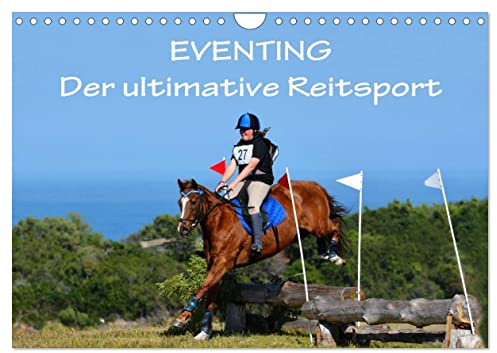 Eventing - Der ultimative Reitsport (Wandkalender 2026 DIN A4 quer), CALVENDO Monatskalender: Fotoimpressionen vom Vielseitigkeitsreiten, dem ... Geländeritt und Springen. (CALVENDO Sport)