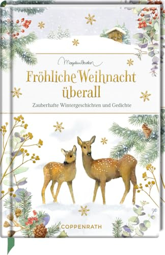 Fröhliche Weihnacht überall: Zauberhafte Wintergeschichten und Gedichte: Anthologie mit stimmungsvollen Gedichten, Geschichten und Märchen. ... Goldfolie, Wattierung und Leseband (Edizione)