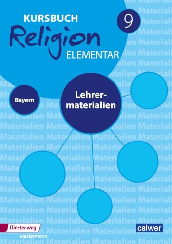 Kursbuch Religion elementar 9 - Ausgabe für Bayern: Lehrermaterial 9 (Kursbuch Religion Elementar: Ausgabe für Bayern)