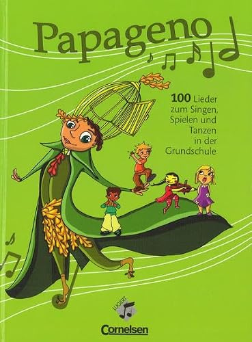 Papageno - 100 Lieder zum Singen, Spielen und Tanzen in der Grundschule