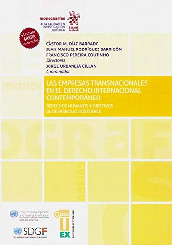 Las Empresas Transnacionales En El Derecho Internacional contemporáneo: Derechos humanos y objetivos de desarrollo sostenible (Monografías)