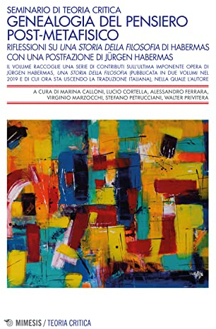 Genealogia del pensiero post-metafisico. Riflessioni su «Una storia della filosofia» di Habermas
