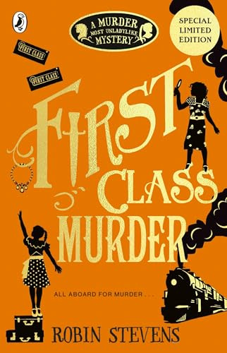 First Class Murder: 3 (A Murder Most Unladylike Mystery, 3)