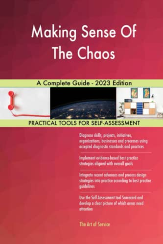 Making Sense Of The Chaos A Complete Guide - 2023 Edition