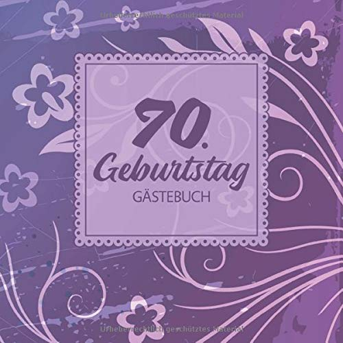 70. Geburtstag Gästebuch: Vintage Gästebuch Album - 70 Jahre Geschenkidee Für Glückwünsche - Auf Alt Gemacht - Geschenk für Männer und Frauen als Erinnerung; Motiv: Lila Blau Ornamente Floral