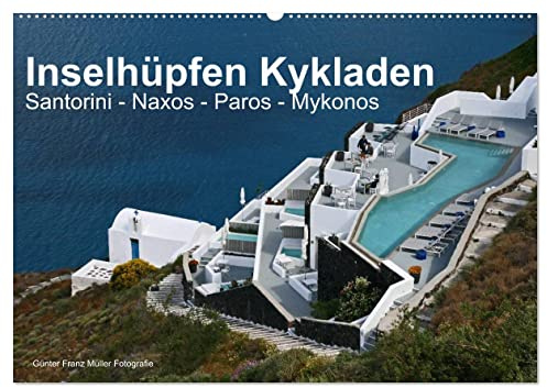 Inselhüpfen Kykladen Santorini - Naxos - Paros - Mykonos (Wandkalender 2026 DIN A2 quer), CALVENDO Monatskalender: Fotos von 4 der schönsten Kykladeninseln (CALVENDO Orte)