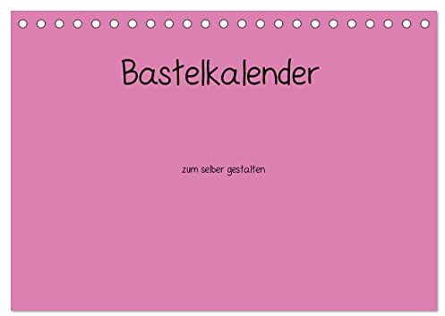 CALVENDO - Bastelkalender - Pink (Tischkalender 2027 DIN A5 quer), Monatskalender: Bastelkalender - Pink