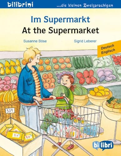 Im Supermarkt (Deutsch-Englisch): Zweisprachiges Kinderbuch (bilibrini - die kleinen Zweisprachigen)