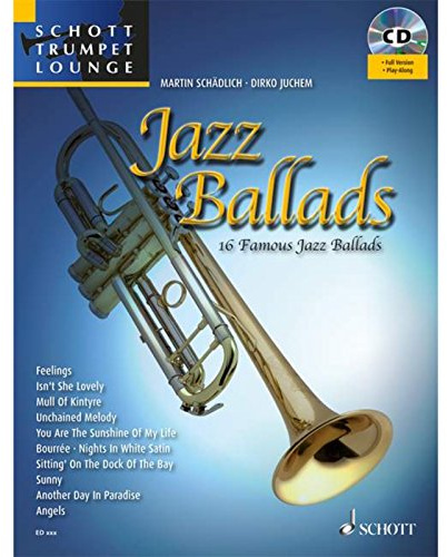 Jazz Ballads: 16 berühmte Jazz-Balladen. Trompete. Ausgabe mit CD.: 16 berühmte Jazz-Balladen. Band 1. Trompete. (Schott Trumpet Lounge)