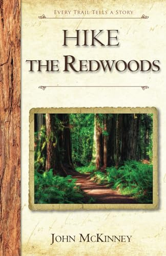 Hike the Redwoods: Best Day Hikes in Redwood National and State Parks (Hiking California Series)