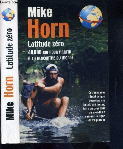 Latitude zéro : 40000 km pour partir à la rencontre du monde