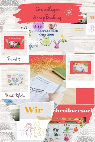 Scrapbooking Grundlagen: Scrap’n’Kids, Kreativ durch Kindergarten & Schule