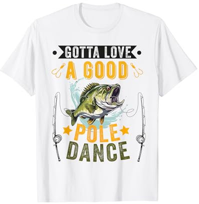 Gotta Love a Good Pole Dance Lustig Angeln Ehemann Männer T-Shirt