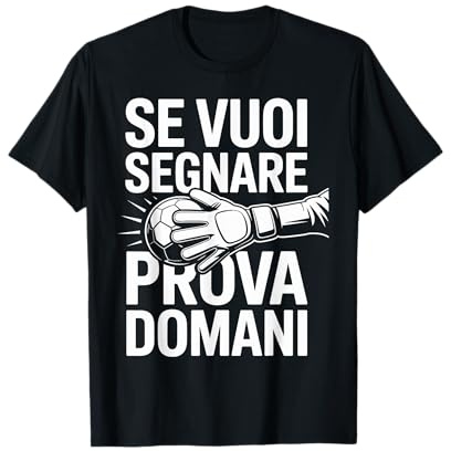 Portiere Calcio Porta Frase Divertente Pallone Maglietta