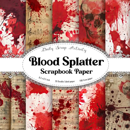 Blood Splatter Scrapbook Paper: Double Sided Craft Paper for Gift Wrapping, Great For Craft Projects, Scrapbooking Paper, DIY Junk Journaling and Card ... paper, Blood stains) Paper Size 8.5 x 8.5
