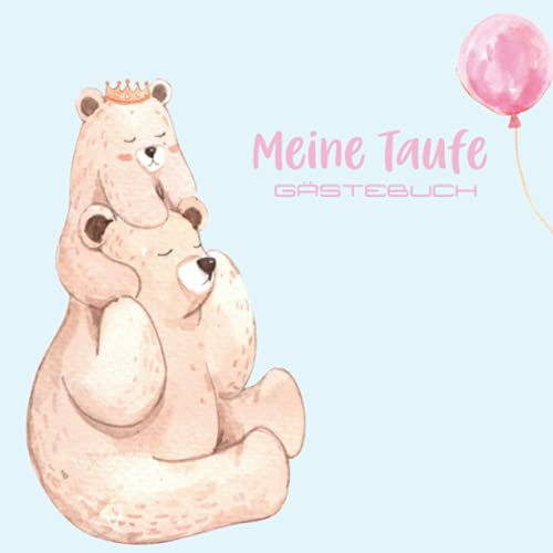 Meine Taufe: Gästebuch zur Taufe. Für die lieben Taufgäste. Taufgeschenk für Mädchen und Jungen