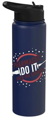 Pharmacist do it over the counter - Pharmacy Pharmacist Stainless Steel Insulated Water Bottle