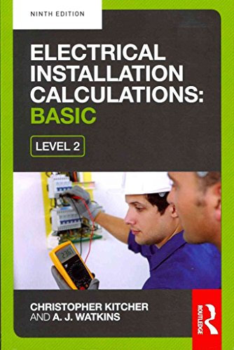 Electrical Installation Calculations: Advanced: Advanced For Technical Certificate and NVQ Level 3