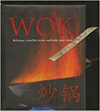 Wok:Deliciosas Y Sencillas Recetas Explicadas Paso A Paso