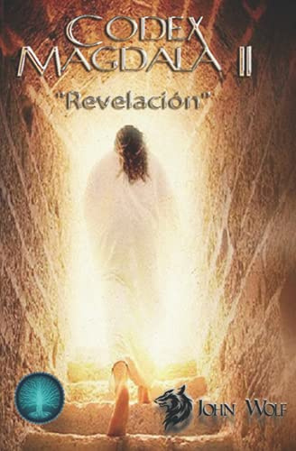Codex Magdala II: Revelación: John Wolf (Saga Codex Magdala)