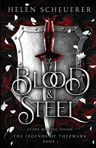 Blood & Steel: An epic romantic fantasy (The Legends of Thezmarr)