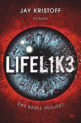 Das Babel Projekt – Lifelike: Spannende postapokalyptische Sci-Fi-Action des Bestsellerautors (Das Babel Projekt-Reihe, Band 1)