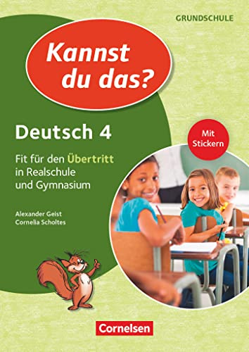 Kannst du das? - Neubearbeitung - Bayern - 4. Jahrgangsstufe: Deutsch: Fit für den Übertritt in Realschule und Gymnasium - Übungsheft (Kannst du das? - Neubearbeitung, 4. Jahrgangsstufe)