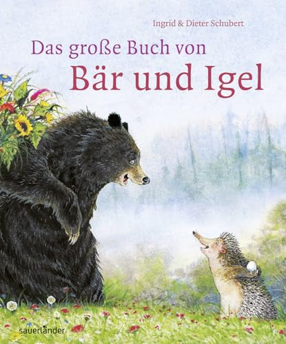 Das große Buch von Bär und Igel: Papa Bär hat es schwer; Ein Loch ist im Eimer; Bär und Igel hefen dem Biber; Nimm uns mit, Biber