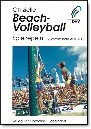 Offizielle Beach-Volleyball-Spielregeln: Die offiziellen Beach-Volleyball-Spielregeln der FIVB, Ausgabe 2001