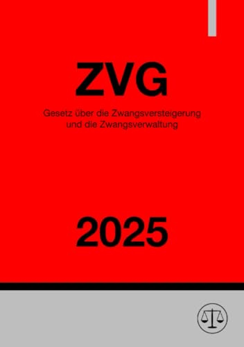 Gesetz über die Zwangsversteigerung und die Zwangsverwaltung - ZVG 2025: DE
