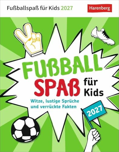 Fußballspaß für Kids Tagesabreißkalender 2027 - Witze, lustige Sprüche und verrückte Fakten: Witze, lustige Sprüche und verrückte Fakten. ... kleine Fußballspieler im Format 12,5 x 16 cm