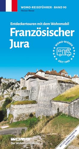Entdeckertouren mit dem Wohnmobil Französischer Jura (Womo-Reihe, Band 90)