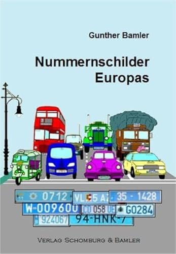 Nummerschilder Europas: Kennzeichen und Fakten rund um den Straßenverkehr von allen europäischen Ländern