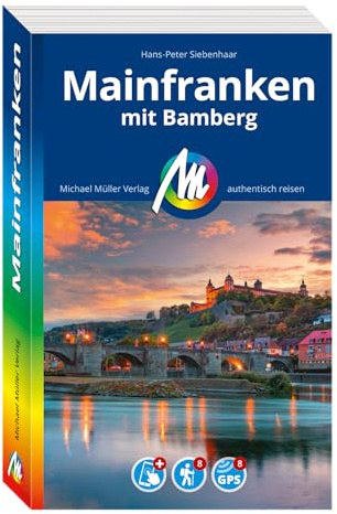 MICHAEL MÜLLER Reiseführer Mainfranken: mit Bamberg. 100% authentisch, aktuell und vor Ort recherchiert. (MM-Reisen)