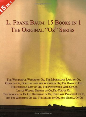 15 Books in 1: L. Frank Baum's Original Oz Series. The Wonderful Wizard of Oz, The Marvelous Land of Oz, Ozma of Oz, Dorothy and the Wizard in Oz, The Road to Oz, The Emerald City of Oz, The Patchwork Girl Of Oz, Little Wizard Stories of Oz, Tik-Tok of Oz, The Scarecrow Of Oz, Rinkitink In Oz, The Lost Princess Of Oz, The Tin Woodman Of Oz, The Magic of Oz, and Glinda Of Oz.