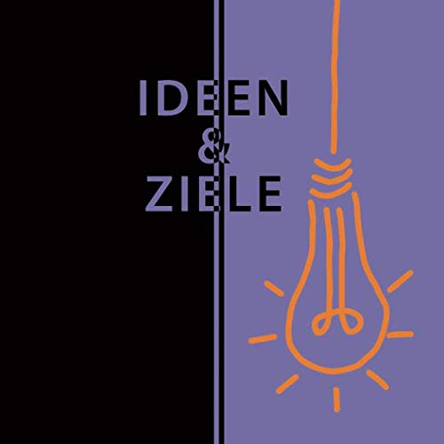 IDEEN & ZIELE (Bullet Journals - IDEEN & ZIELE, Band 2)