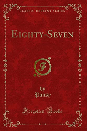 Eighty-Seven (Classic Reprint)