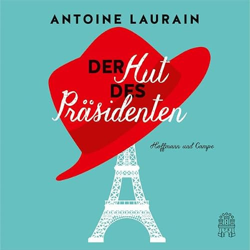 Der Hut des Präsidenten: Ungekürzte Ausgabe