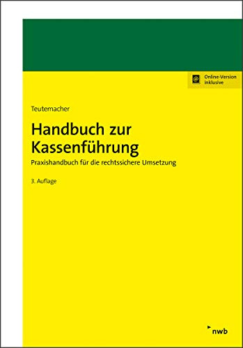 Handbuch zur Kassenführung: Praxishandbuch für die rechtssichere Umsetzung.