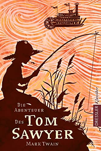 Die Abenteuer des Tom Sawyer: Abenteuerlicher Kinderbuch-Klassiker ab 10 Jahren (Tom Sawyer und Huckleberry Finn, Band 1)