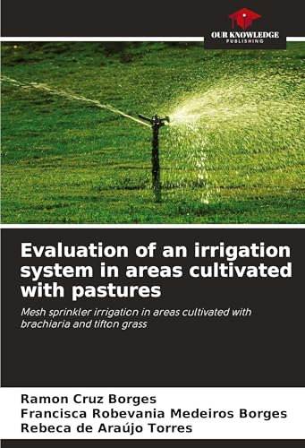 Evaluation of an irrigation system in areas cultivated with pastures: Mesh sprinkler irrigation in areas cultivated with brachiaria and tifton grass