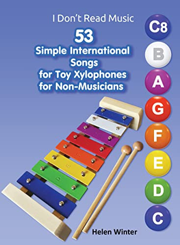 53 Simple International Songs for Toy Xylophones for Non-Musicians: Easy Sheet Music for Beginners (No Music Reading? No Problem! Play Right Away) (English Edition)