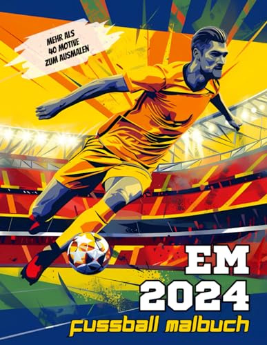 Fussball Malbuch EM 2024: Ausmalbilder zur Europameisterschaft für Kinder