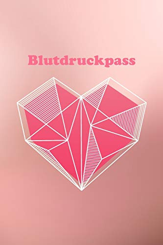 Blutdruckpass: Platz für 2000 Messungen | ca. DIN A5 | unkompliziert, übersichtlich, klein und handlich | Blutdrucktagebuch zum Ausfüllen von Datum, Uhrzeit, Blutdruck und Puls. ( Rosé Herz)