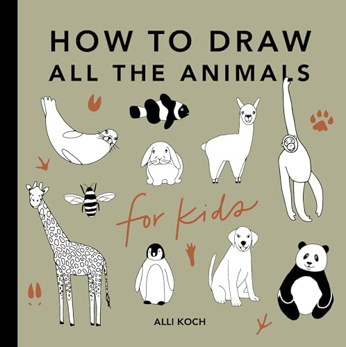 All the Animals: How to Draw Books for Kids (How to Draw for Kids)